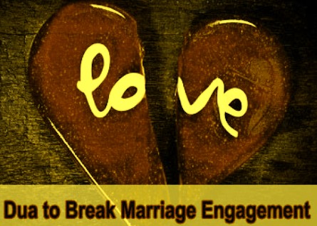 Powerful Wazifa To Break Engagement